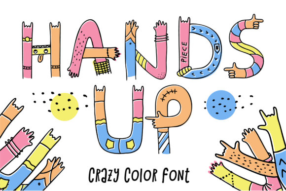 Hands Up Crazy: A Font That Adds Personality to Your Campaigns
